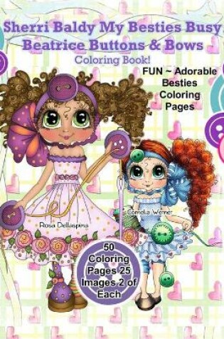 Cover of Sherri Baldy My Besties Busy Beatrice Buttons & Bows Coloring Book