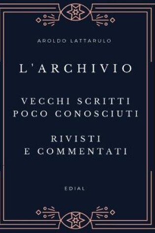 Cover of L'Archivio - Vecchi scritti, rivisti, aggiornati e commentati