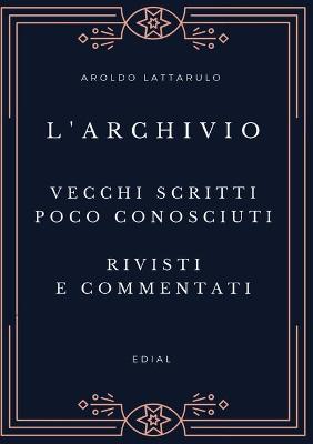 Book cover for L'Archivio - Vecchi scritti, rivisti, aggiornati e commentati