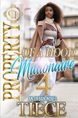 Cover of Property Of A Hood Millionaire 4
