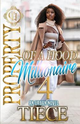 Book cover for Property Of A Hood Millionaire 4