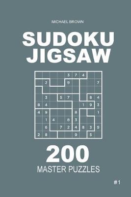 Cover of Sudoku Jigsaw - 200 Master Puzzles 9x9 (Volume 1)