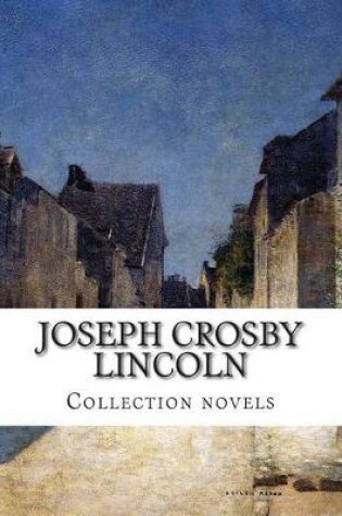 Cover of Joseph Crosby Lincoln, Collection novels