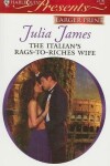 Book cover for The Italian's Rags-To-Riches Wife