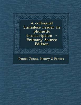 Book cover for A Colloquial Sinhalese Reader in Phonetic Transcription - Primary Source Edition