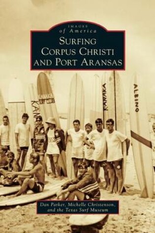 Cover of Surfing Corpus Christi and Port Aransas
