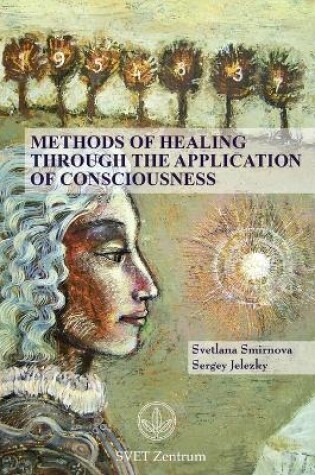 Cover of Methods of Healing Through the Application of Consciousness
