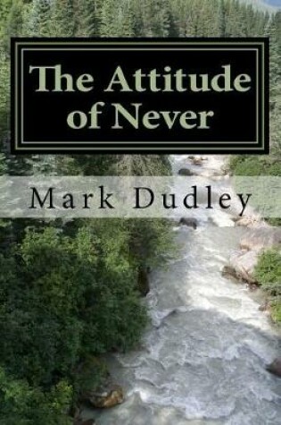 Cover of The Attitude of Never