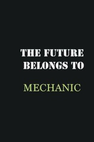 Cover of The Future belongs to Mechanic