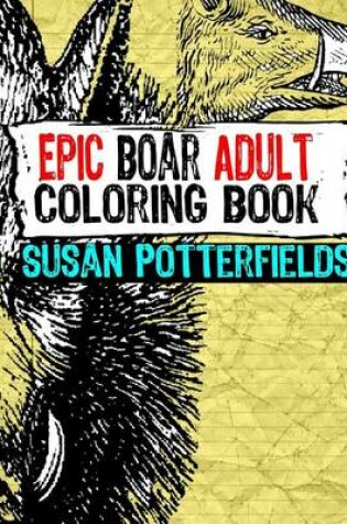 Cover of Epic Boar Adult Coloring Book