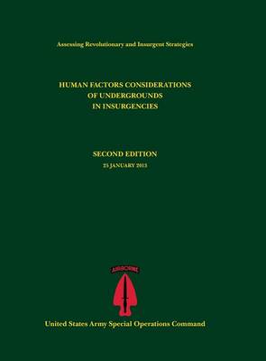 Book cover for Human Factors Considerations of Undergrounds in Insurgencies (Assessing Revolutionary and Insurgent Strategies Series)