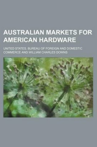 Cover of Australian Markets for American Hardware