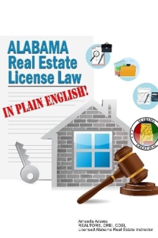Cover of Alabama Real Estate License Law in Plain English
