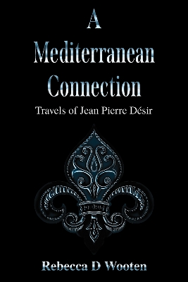 Book cover for A Mediterranean Connection: Travels of Jean Pierre Desir