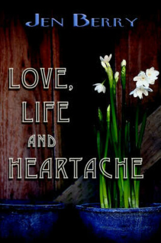 Cover of Love, Life and Heartache