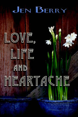 Book cover for Love, Life and Heartache