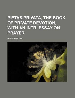 Book cover for Pietas Privata, the Book of Private Devotion, with an Intr. Essay on Prayer