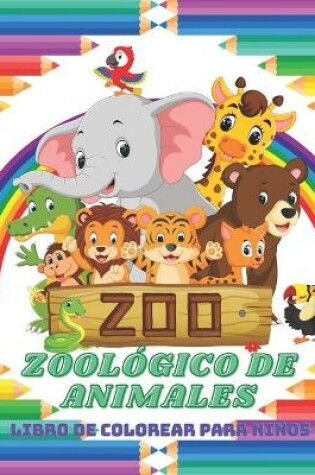 Cover of ZOOLÓGICO DE ANIMALES - Libro De Colorear Para Niños