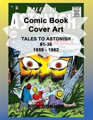 Book cover for Comic Book Cover Art TALES TO ASTONISH #1-36 1959 - 1962