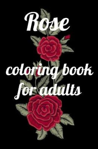 Cover of Rose coloring book for adults