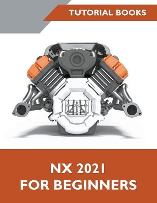 Book cover for NX 2021 For Beginners