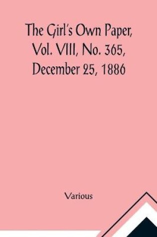 Cover of The Girl's Own Paper, Vol. VIII, No. 365, December 25, 1886