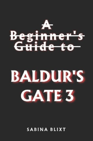 Cover of A Beginner's Guide to Baldur's Gate 3
