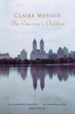The Emperor's Children by Claire Messud