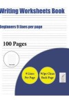 Book cover for Writing Worksheets Book (Beginners 9 lines per page)