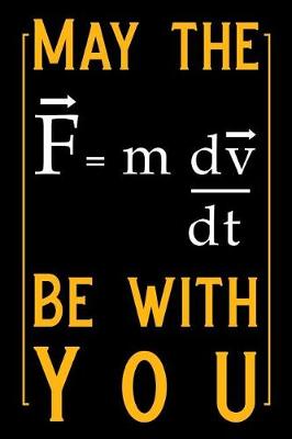 Book cover for May the (F=mdv/Dt) Be with You