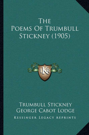 Cover of The Poems of Trumbull Stickney (1905) the Poems of Trumbull Stickney (1905)