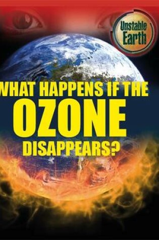 Cover of What Happens if the Ozone Layer Disappears?