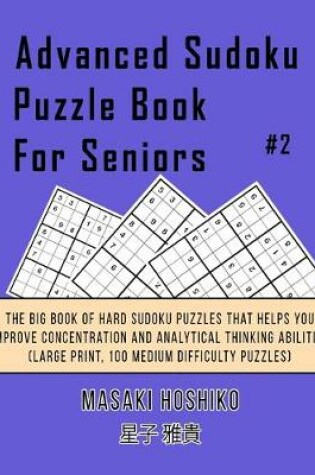 Cover of Advanced Sudoku Puzzle Book For Seniors #2