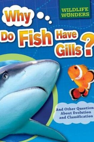 Cover of Why Do Fish Have Gills?