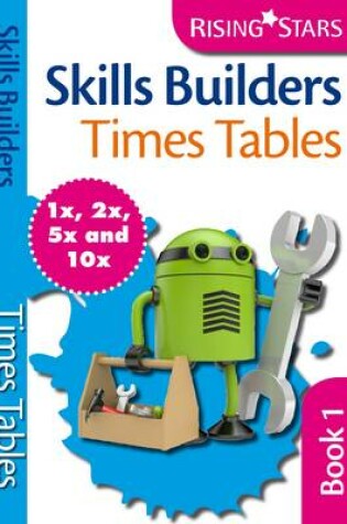 Cover of Skills Builders Times Tables 1x 2x 5x 10x