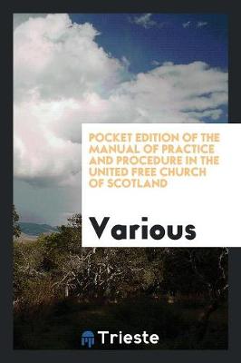 Cover of Manual of Practice and Procedure in the United Free Church of Scotland