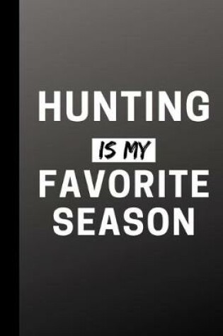 Cover of Hunting Is My Favorite Season