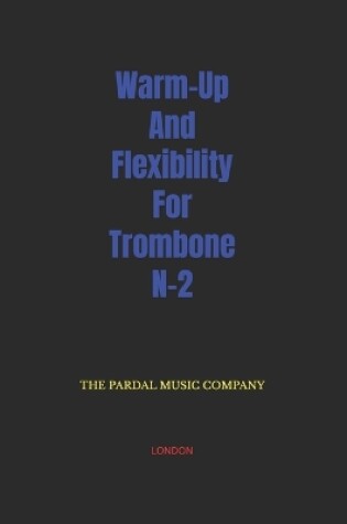 Cover of Warm-Up And Flexibility For Trombone N-2