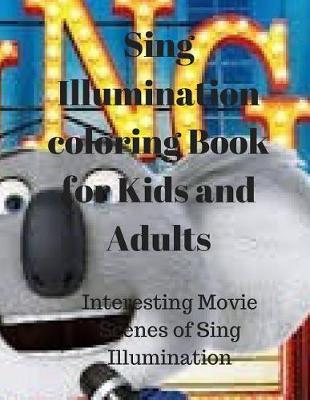 Book cover for Sing Illumination Coloring Book for Kids and Adults