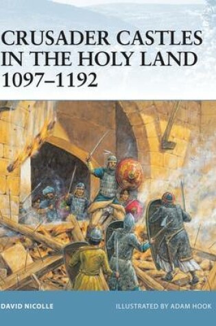 Cover of Crusader Castles in the Holy Land 1097-1192