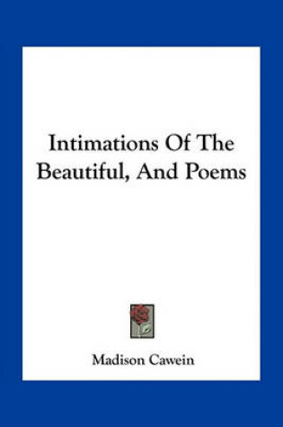 Cover of Intimations of the Beautiful, and Poems