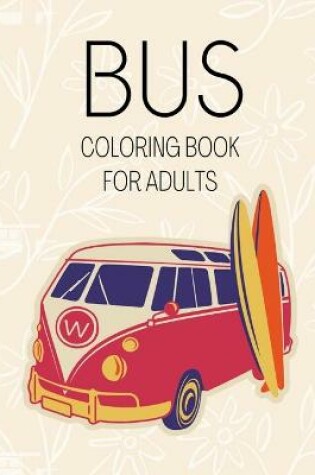 Cover of Bus Coloring Book for Adults