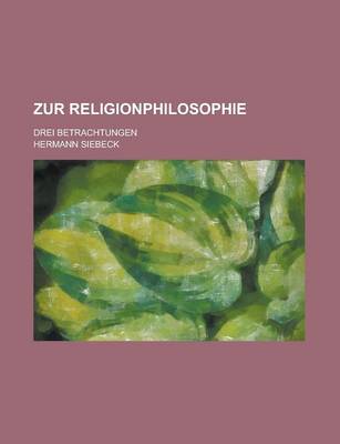 Book cover for Zur Religionphilosophie; Drei Betrachtungen