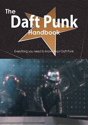 Book cover for The Daft Punk Handbook - Everything You Need to Know about Daft Punk