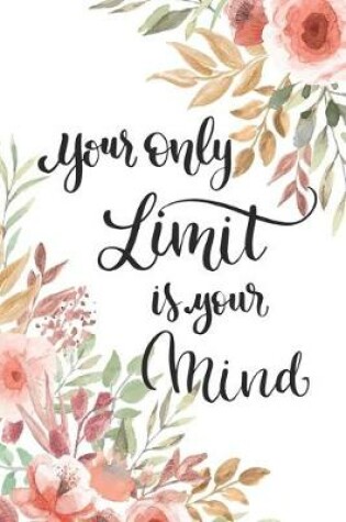Cover of Your Only Limits Is Your Mind