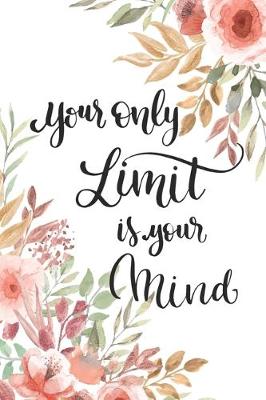 Book cover for Your Only Limits Is Your Mind