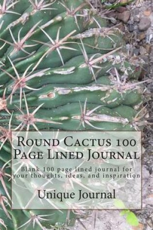 Cover of Round Cactus 100 Page Lined Journal