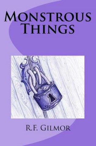 Cover of Monstrous Things