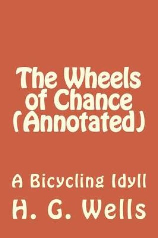 Cover of The Wheels of Chance (Annotated)