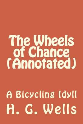 Book cover for The Wheels of Chance (Annotated)